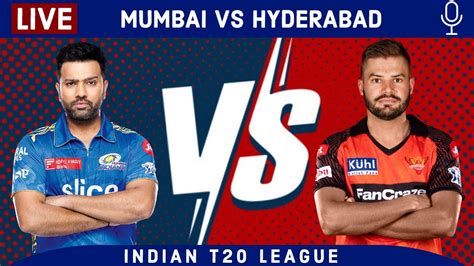 mumbai vs hyderabad ipl live score